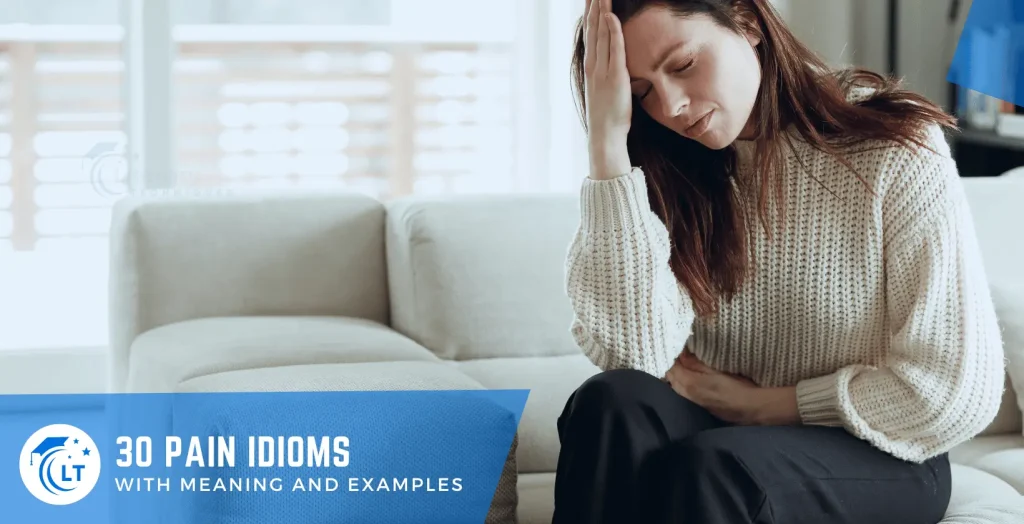 idioms for pain with meaning and examples