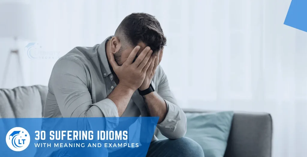 idioms for suffering with meaning and examples