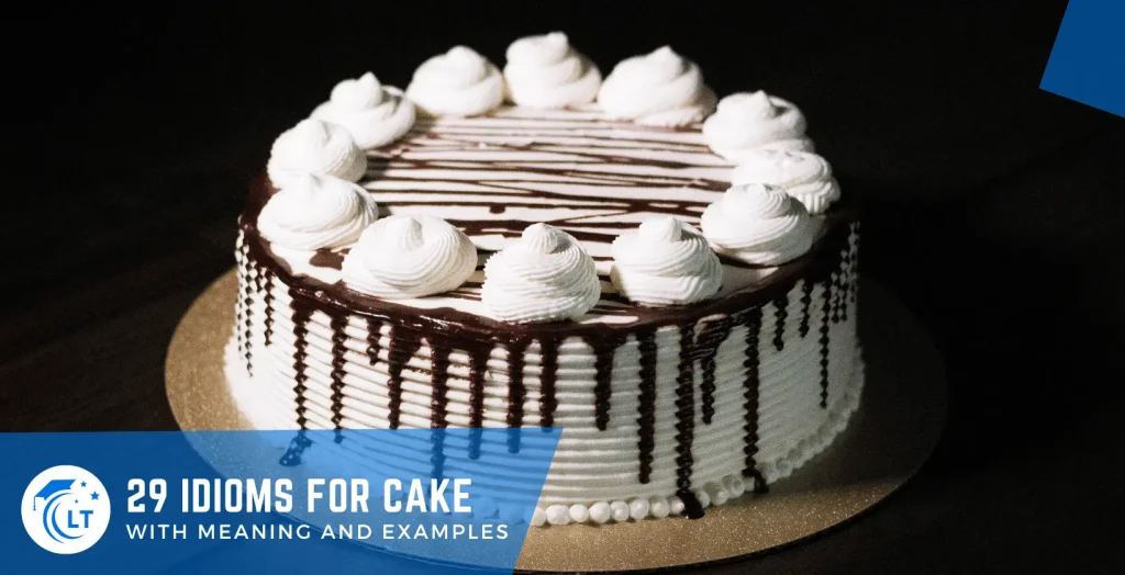 cake expressions or sayings examples